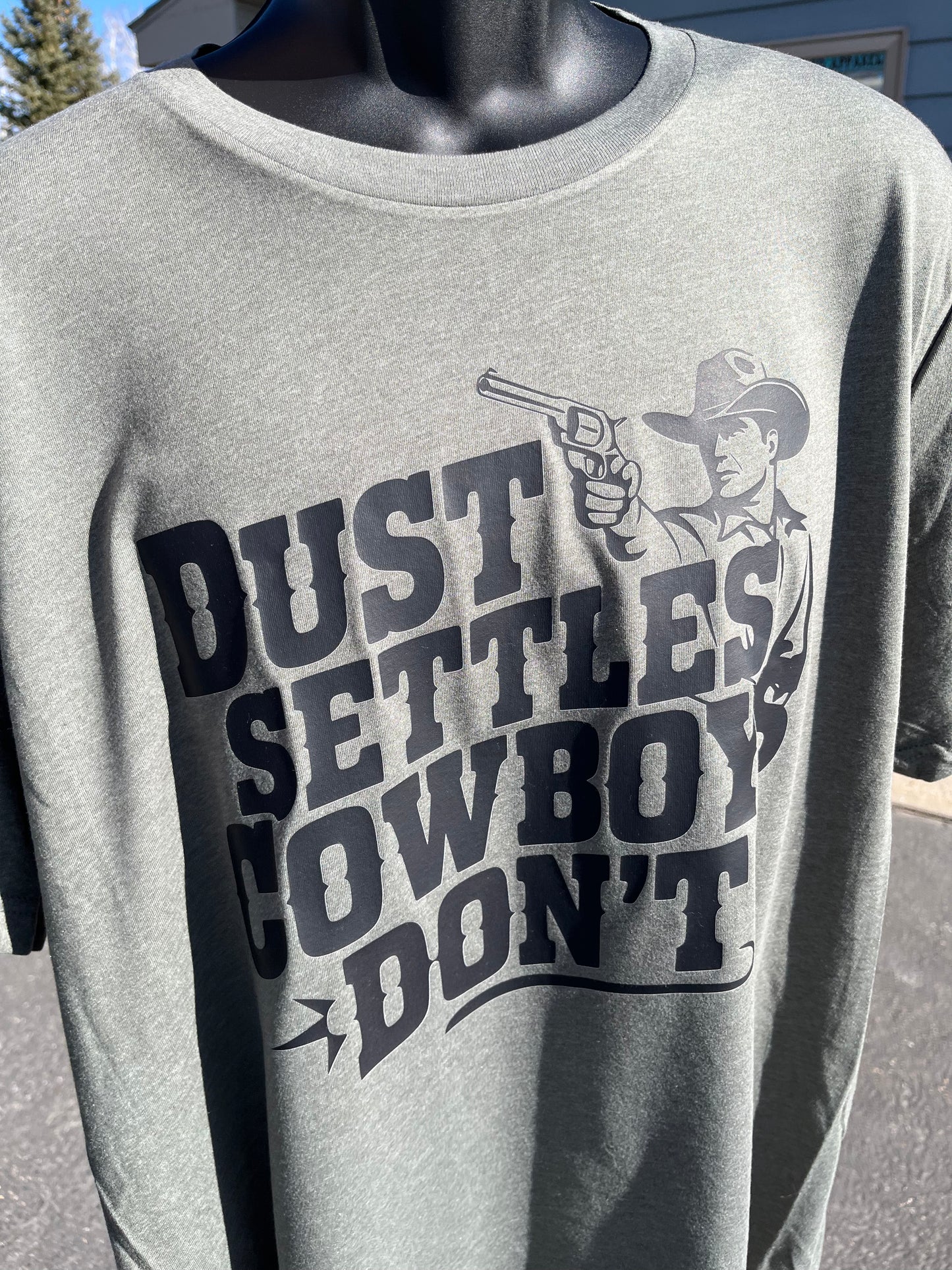 Dust settles cowboys don’t t-shirt