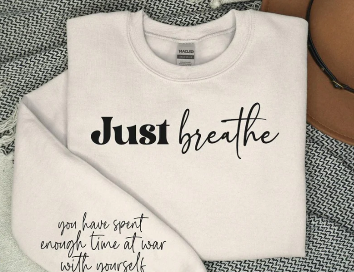 SS11 Just Breathe you have spent enough time at war with yourself Print Transfer