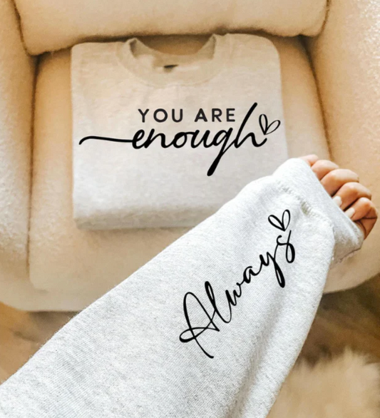 SS32 You Are Enough Always Screen Print Transfer