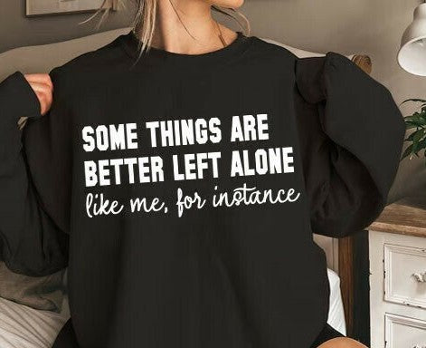 Some things are better left alone like me, for instance DTF Transfer