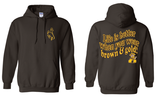 Life is better when you wear brown and gold Hoodie