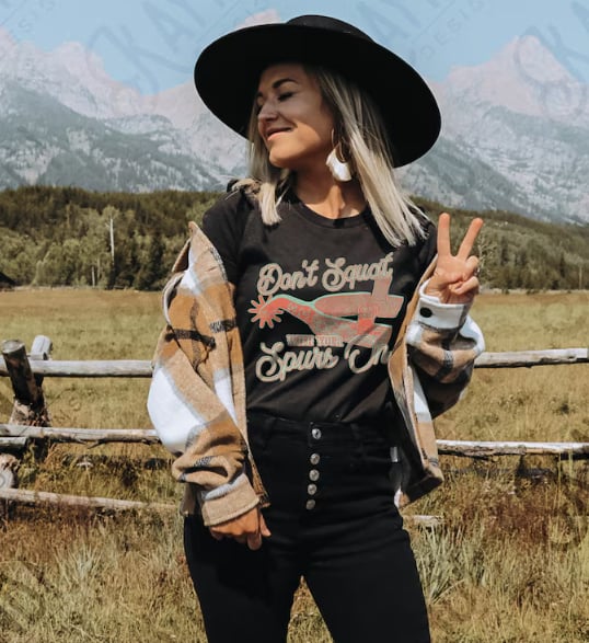 Don't Squat with Your Spurs On DTF Transfer