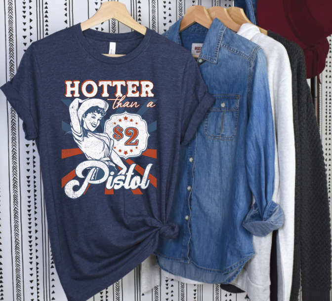 Hotter than a $2 pistol DTF Transfer