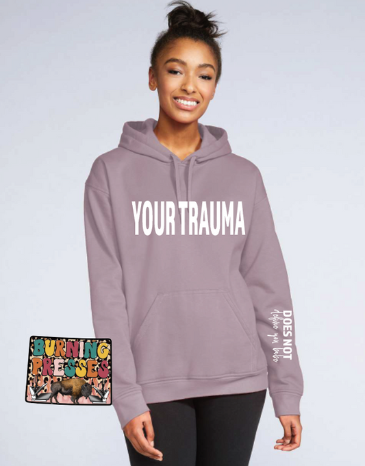 SS7 Your Trauma Does not define you babe Print Transfer