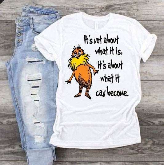 It's not about what it is, its about what it can become Dr Seuss DTF Print-Burning Presses