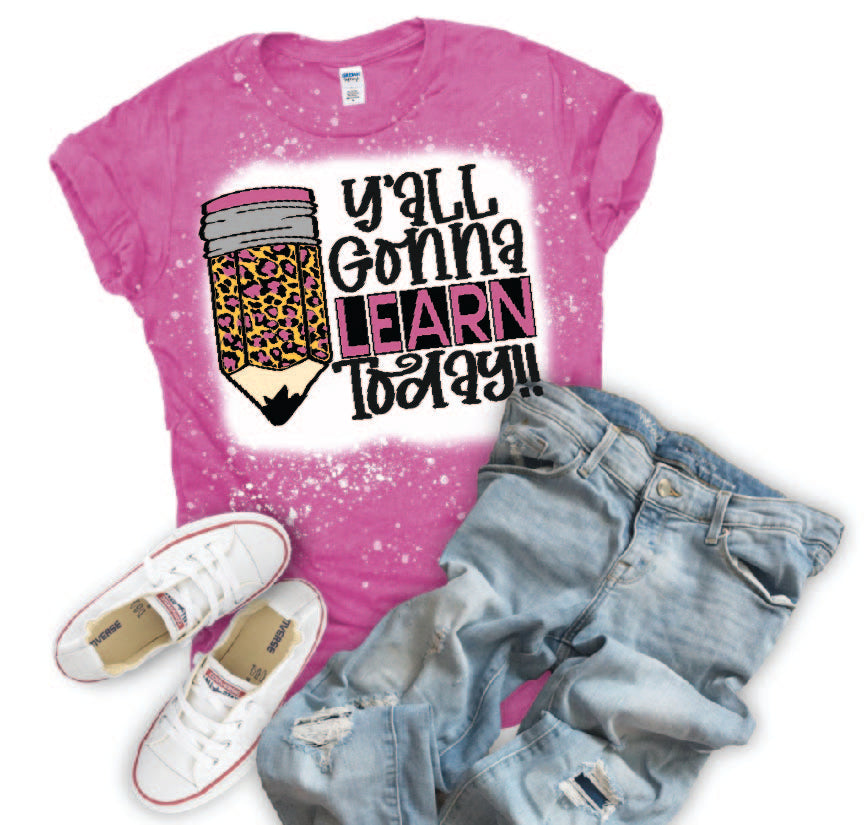 Yall Gonna Learn Today DTF Print-Burning Presses