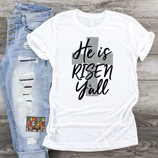 1163 He is risen y'all DTF/Sublimation Transfer