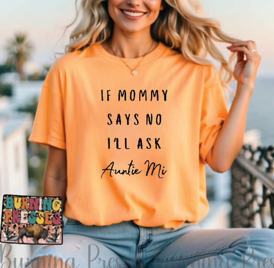 1605 Customizable If Mom says No Sublimation/DTF Transfers