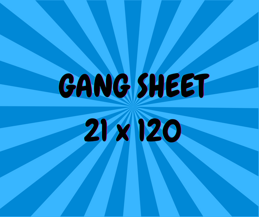 Custom Gang Sheet 21 x 120