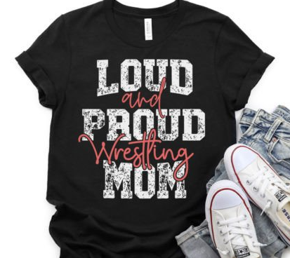 3191 Loud and Proud wrestling mom DTF Transfer