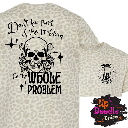 H1542 Be the Problem DTF/Sublimation