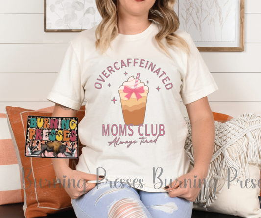 1581 Overcaffeinated Moms Club Sublimation/DTF Transfer