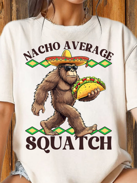 Nacho Average Squatch DTF/Sublimation Transfers