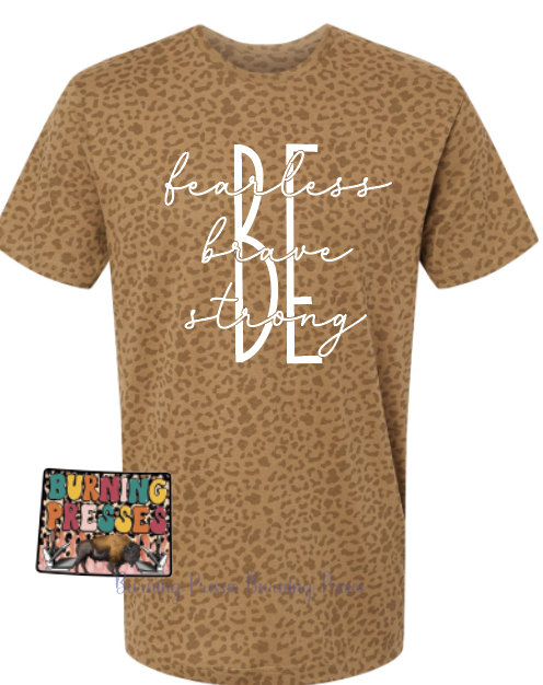 972 Be Fearless Be Brave Be Strong DTF/Sublimation Transfer