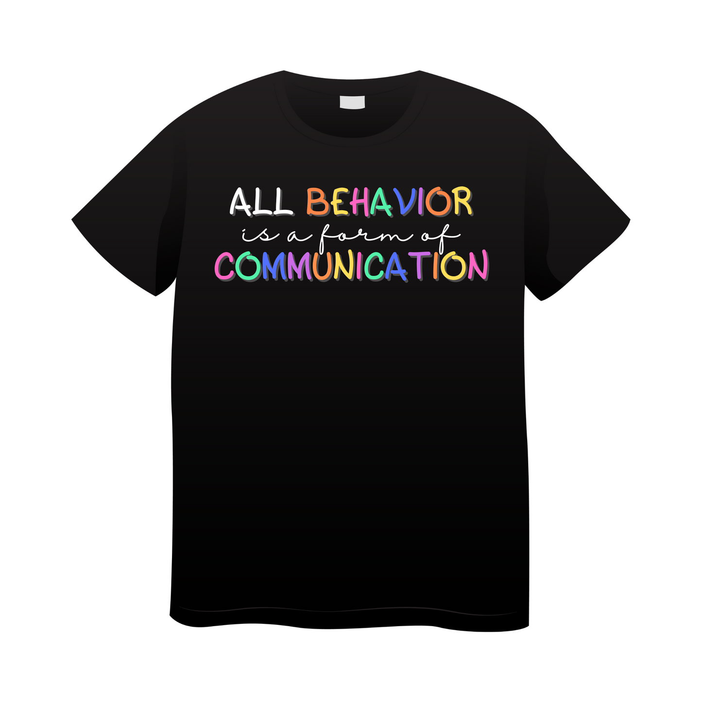 H06 ALL BEHAVIOR IS A FORM OF COMMUNICATION EDUCATIONAL DTF/Sublimation Transfer