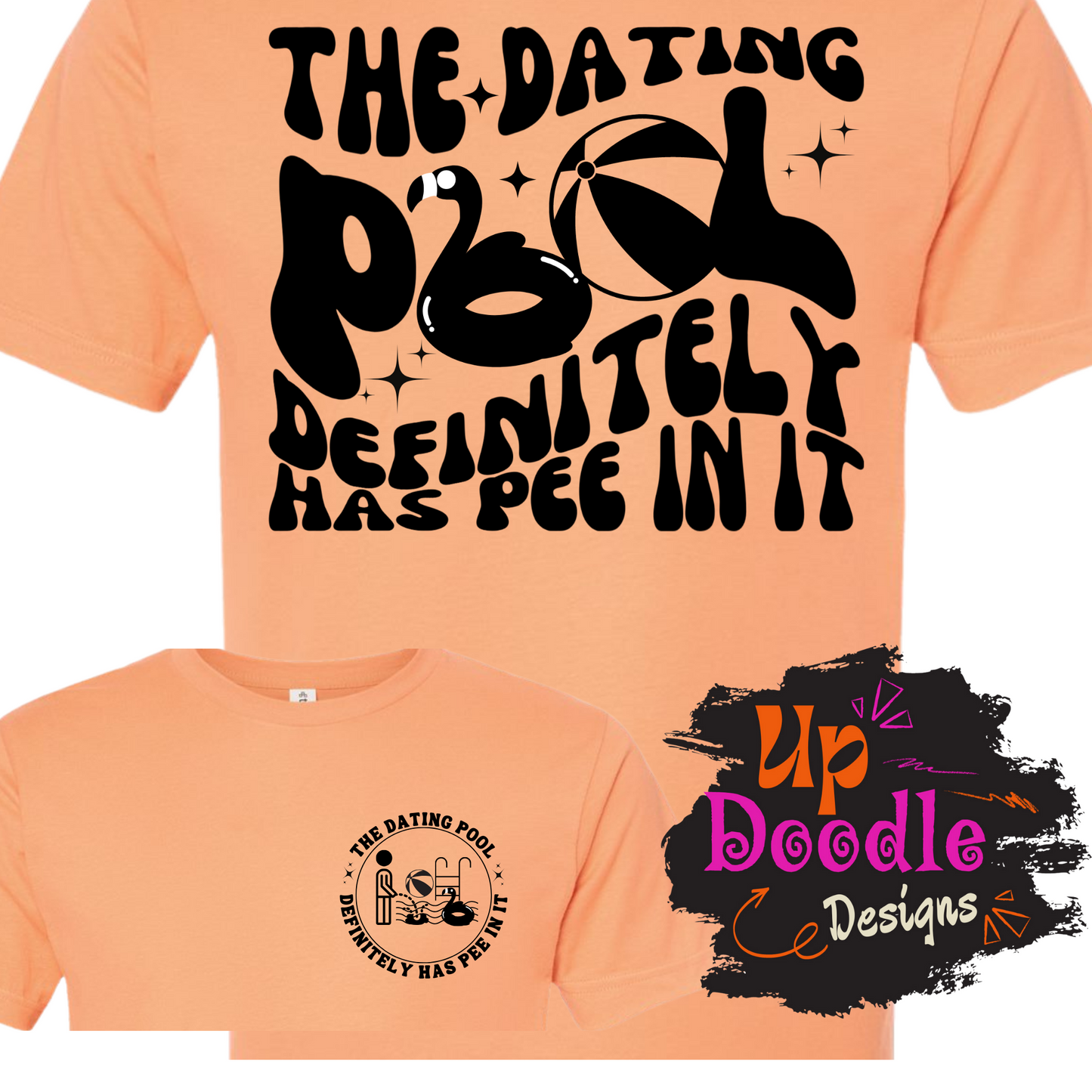 1603 The Dating pool definitely has pee in it Front and Back DTF/Sublimation