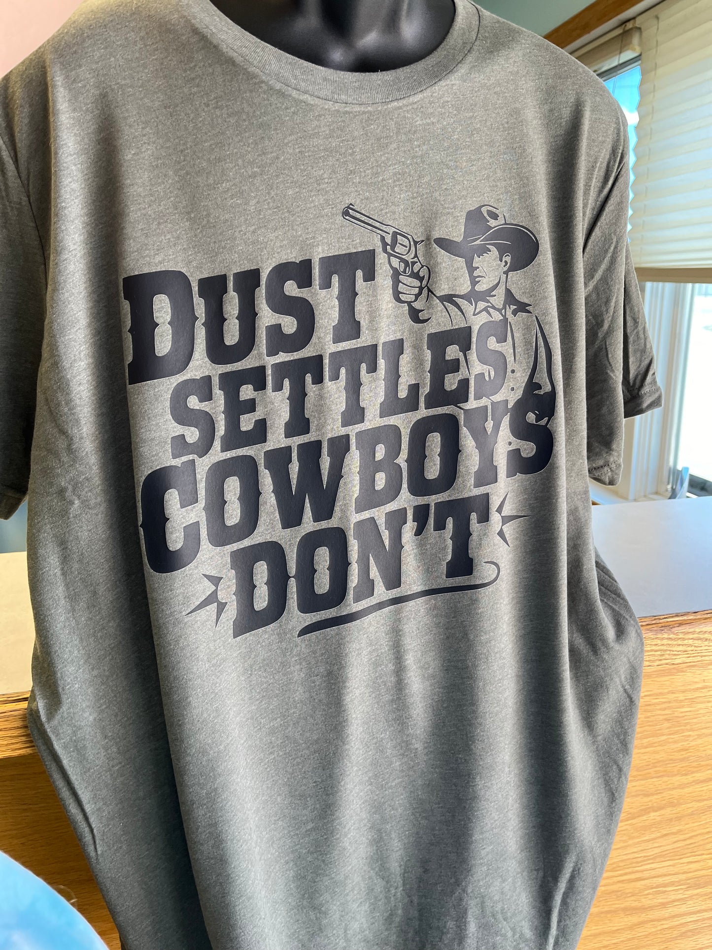 Dust settles cowboys don’t t-shirt