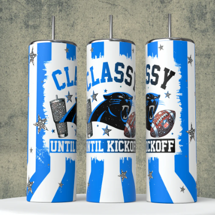 K10 Classy until Kickoff Carolina football Sublimation Transfer for Tumbler