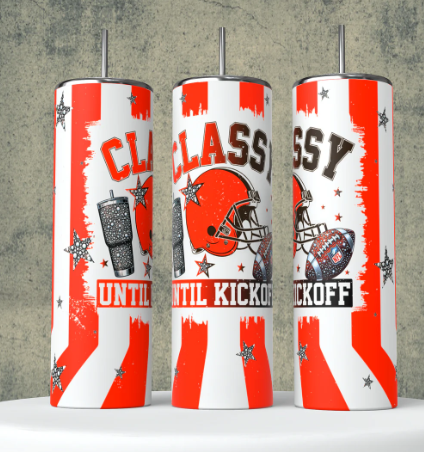 K20 Classy until Kickoff Cleveland football Sublimation Transfer for Tumbler