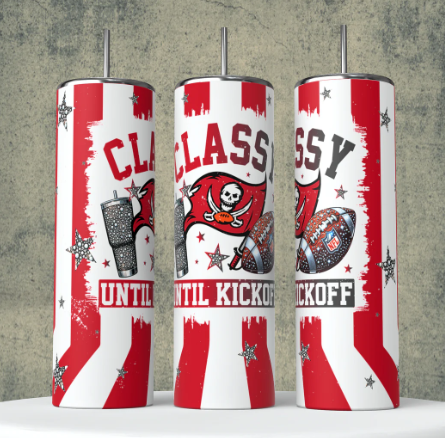 K22 Classy until Kickoff Tampa Bay football Sublimation Transfer for Tumbler