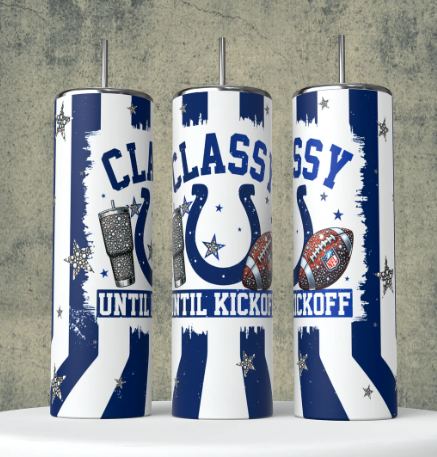 K26 Classy until Kickoff Indianapolis football Sublimation Transfer for Tumbler