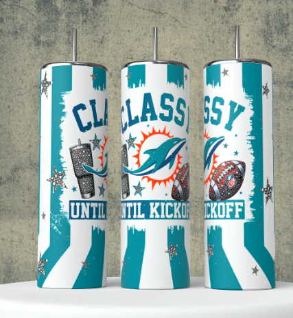 K28 Classy until Kickoff MIami football Sublimation Transfer for Tumbler