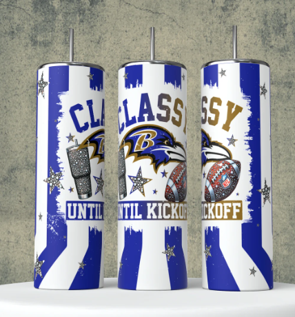 K5 Classy until Kickoff Baltimore football Sublimation Transfer for Tumbler