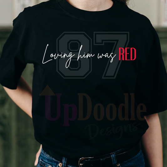 LOVING HIM WAS RED TAYLOR SWIFT SAYINGS SPORTING DTF Print