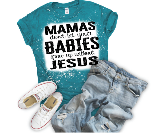 Mamas don't let your babies group up without Jesus DTF Transfers