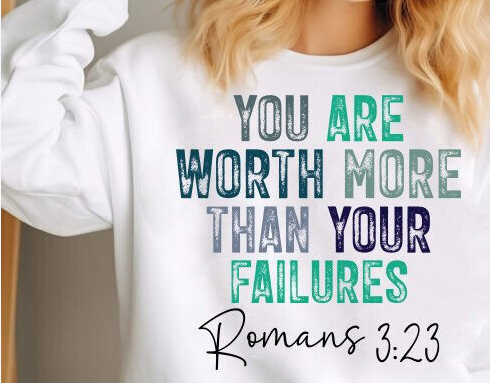 3809 Your worth more than your failures DTF/Sublimation Transfer