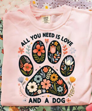 All you need is love and a dog DTF Transfer