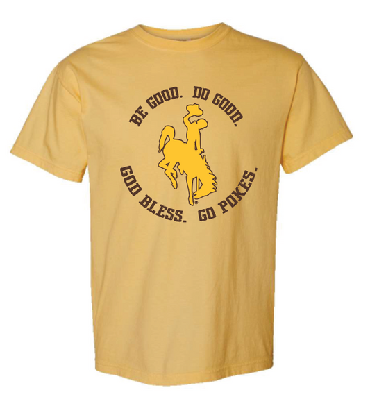 Be good Do good God Bless Go pokes Wyoming Apparel