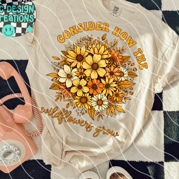 Consider how the wildflowers grow DTF Transfer