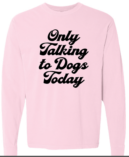 Only talking to dogs today DTF Transfer