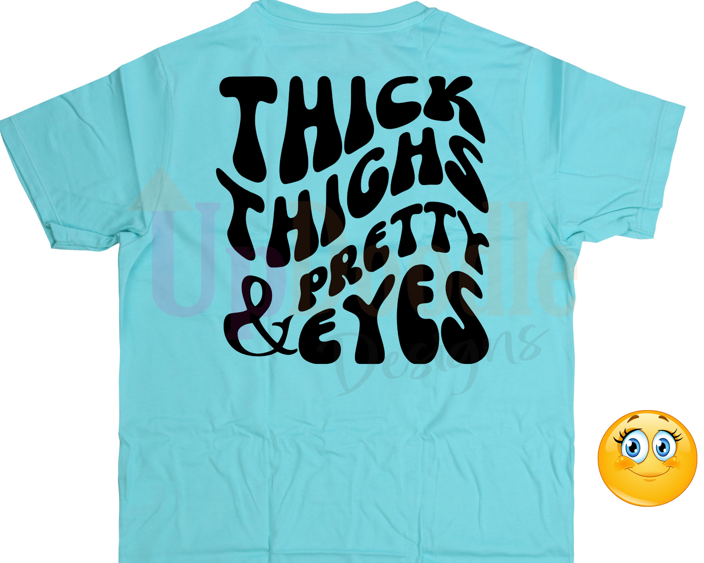 THICK THIGHS PRETTY EYES Sayings DTF Transfer