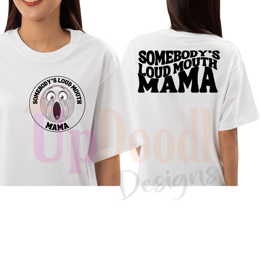 SOMEBODY'S LOUD MOUTH MAMA Sayings Sporting DTF Transfer