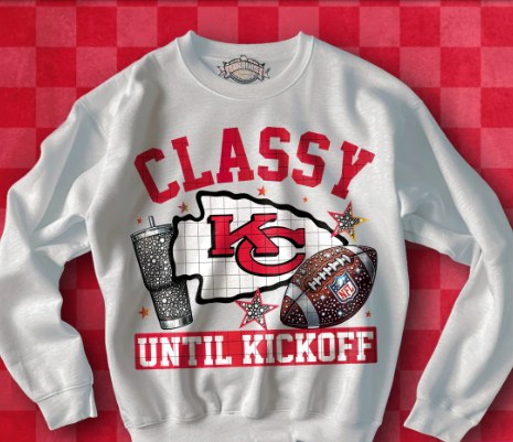 C18 Classy Until Kickoff Kansas City Football Sublimation/DTF Transfer