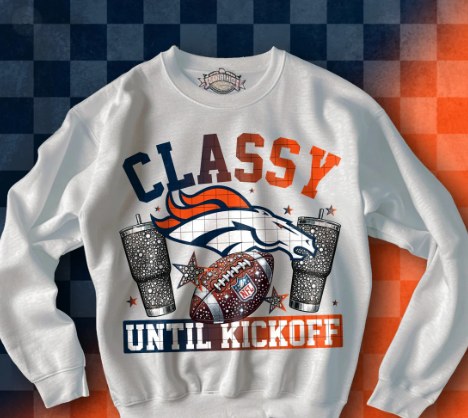 C3 Classy Until Kickoff Denver Football Sublimation/DTF Transfer