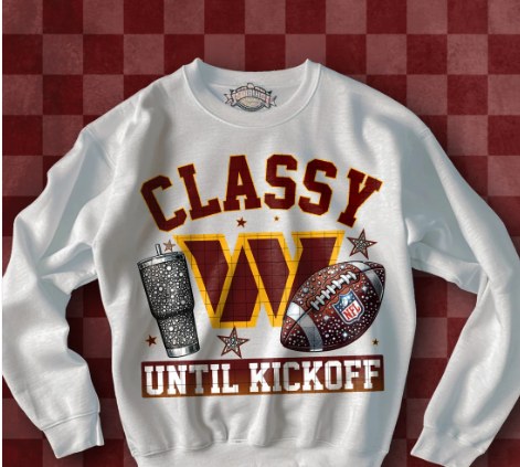 C23 Classy Until Kickoff Washington Football Sublimation/DTF Transfer