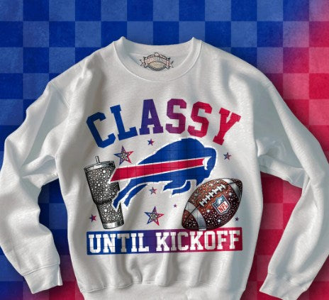 C29 Classy Until Kickoff Buffalo Football Sublimation/DTF Transfer