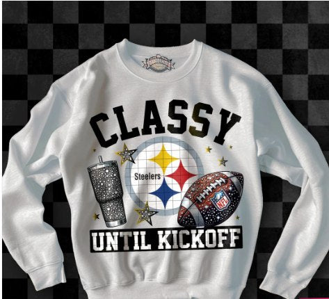 C7 Classy Until Kickoff Pittsburgh Football Sublimation/DTF Transfer