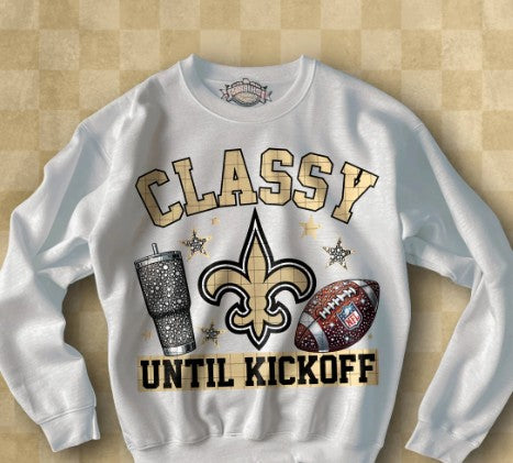 C8 Classy Until Kickoff New Orleans Football Sublimation/DTF Transfer