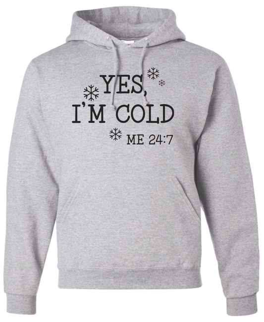 Yes I'm Cold Me 24:7 DTF transfers