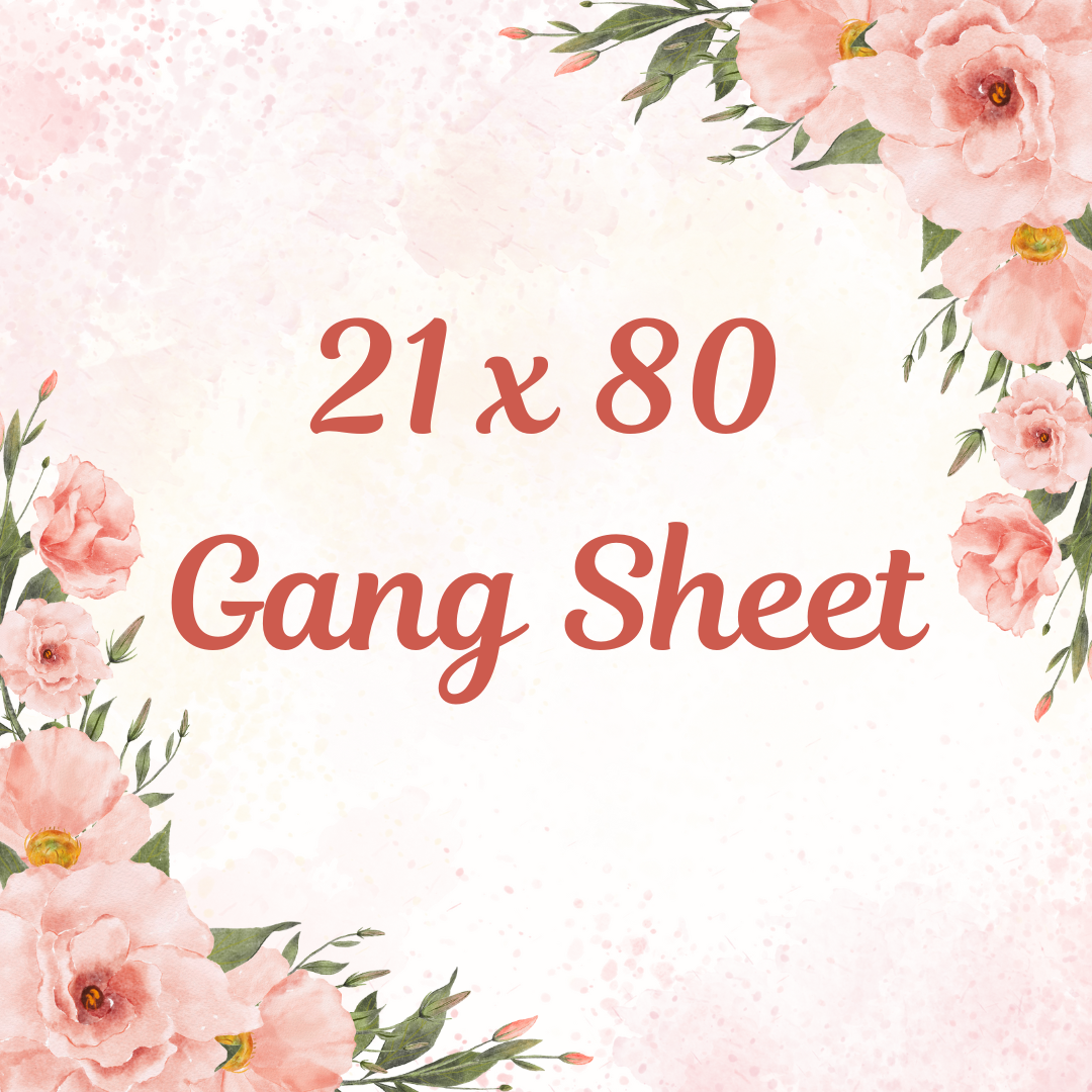 Custom Gang Sheet 21 x 80