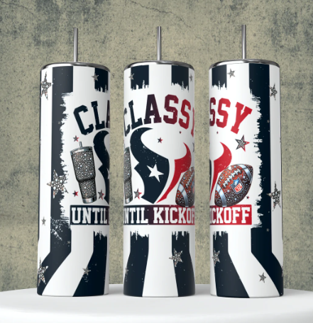 K1 Classy until Kickoff Houston football Sublimation Transfer for Tumbler