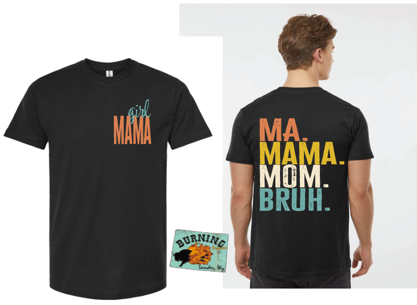 Ma Mama Mom Bruh with front design inlcuded DTF Transfer